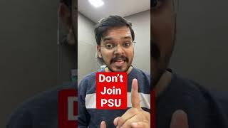 DON’T JOIN PSU Jobs