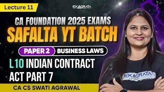 CA Foundation 2025 Law: Indian Contract Act, 1872 | L10 Part 7 By CA CS Swati Agrawal Ma'am