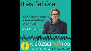 #77 A klímakertek a városok túlélését jelenthetik – Beszélgetés Mark Richards-szal