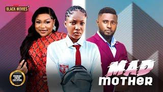 MY MAD MOTHER ( RUTH KADIRI, MAURICE SAM, ANGEL UNIGWE) Latest Nigerian Movie 2024