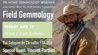 Gemmology Webinar about "Field Gemology", with Vincent Pardieu as guest of Rui Galopim de Carvalho