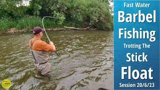 Barbel Fishing - Fast Water Stick Float Trotting On The River Wye - 20/6/23 (Video 413)