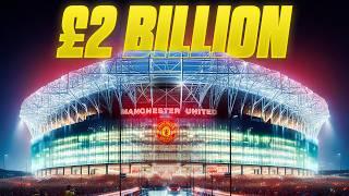 Inside Manchester United's New £2 Billion Stadium