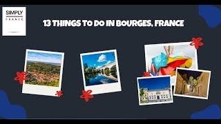 13 Things To Do in Bourges, France | Simply France