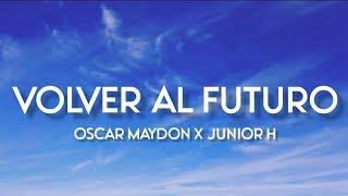 Volver Al Futuro - Oscar Maydon Ft. Junior H (LETRA/ENGLISH LYRICS)