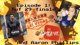 SPILL IT- UFC Tea Time w/ Misty Loggins & The Ultimate Fighter 29 Middleweight Aaron Phillips MMA