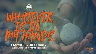 Rev. Amanda D. Harper | Whatever is in My Hands