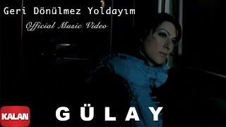 Gülay - Geri Dönülmez Yoldayım I Official Music Video © 2004 Kalan Müzik