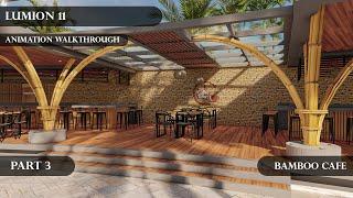 Bamboo Cafe Concept Design (Part 3)│Lumion 11│Animation Walkthrough