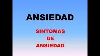 Ansiedad - Sintomas de Ansiedad - Trastornos de Ansiedad