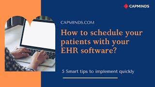 How to schedule your patients with your EHR software? (5 Smart tips to implement quickly)