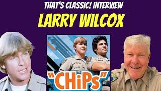 Larry Wilcox, "Jon Baker" from CHIPS in a candid and hilarious interview!