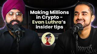 Evan Luthra on Crypto, Web3, and Making Millions | The Based Show - Ep. 4