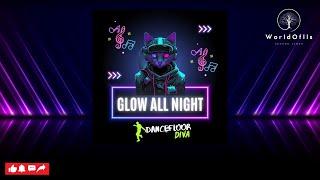 Dancefloor Diva - Glow all Night (Dance, House, Electric Music)