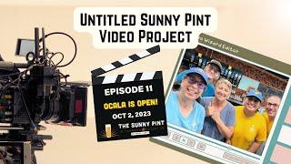 Untitled Sunny Pint Video Project - Ep. 11 - Ocala is Open! (10.02.23)