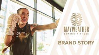 Mayweather Boxing + Fitness - Brand Story