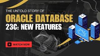 Oracle 23c New Features - The Untold Story of Database