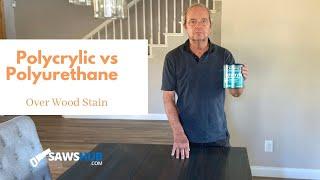 Polycrylic vs Polyurethane Over Wood Stain - Which Finish To Use?