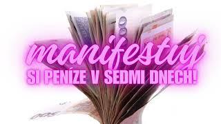 MANIFESTUJ SI PENÍZE ZA 7 DNÍ  | SILNÁ podprahová nahrávka