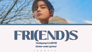 V 'FRI(END)S' (color code Lyrics)