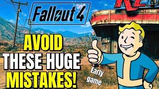 Fallout 4 Early Game MISTAKES New & Returning Players MUST AVOID!!