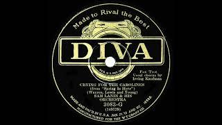 1930 Sam Lanin - Cryin’ For The Carolines (Irving Kaufman, vocal)