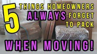 Five Things Homeowners Always Forget To Pack When Moving - Moving Tips From Professional Movers