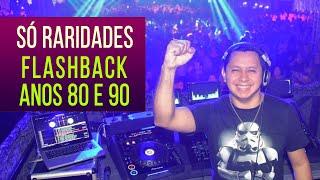 Flashback Anos 80 e 90 Especial (SÓ RARIDADES) [Participação Amazon DJs]