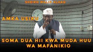 Amka Usiku / Wapo Masheikh Hawajaoa Kwanini / Sheikh Walid Alhad