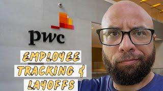 PwC Firing 1,800 People (And Tracking Employees)