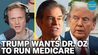 Trump Nominates Crudite Quack Dr. Oz To Oversee Medicare and Medicaid