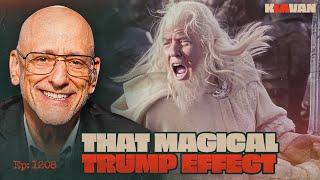 Ep. 1208 - That Magical Trump Effect