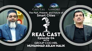 Group COO HRL Muhammad Aslam Malik shares his visionary perspective on Capital and Lahore Smart City