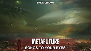 Epic Hybrid | Songs To Your Eyes - Metafuture