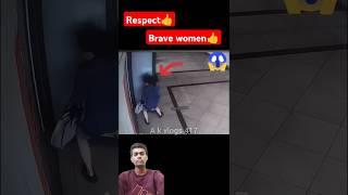 Brave women//#respectshorts #trendingreels #akvlogs417 #viralvideos #mashaallaha