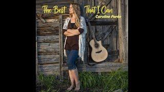 THE BEST THAT I CAN - Caroline Parke (Official Music Video)