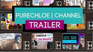 PureChloe | Channel Trailer