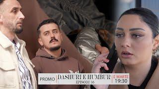 PROMO - Dashuri e Humbur - Episodi 16