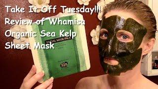 Take It Off Tuesday! Review of Whamisa Organic Sea Kelp Sheet Mask