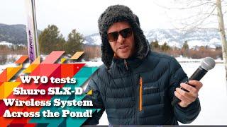 Episode 2: WYO tests Shure SLX-D Wireless System Across the Pond!