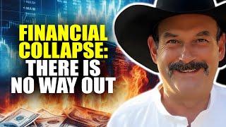 The System Is On Fire - There's No Way Out | Bill Holter