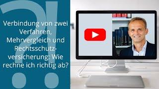 Verbindung von 2 Verfahren, Mehrvergleich und Rechtsschutzversicherung: Wie rechne ich richtig ab?