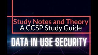 CCSP Practice Question Video: Data in Use Security