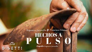 Hechos A Pulso - Francisco Gómez Ft Argemiro Jaramillo (Video Oficial)