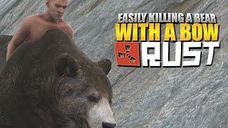 HOW TO EASILY KILL A BEAR WITH A BOW (Rust For Dummies)