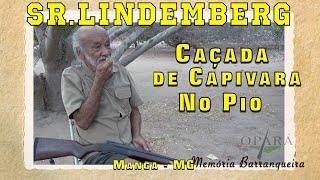 Caçada de capivara no pio, por sr. Lindemberg - Memória Barranqueira #53