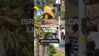 Israel ataca la capital de Irán