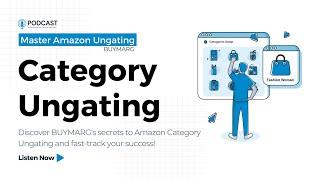 Amazon Category Ungating Services | BUYMARG's Ultimate Guide | Unlocking eCommerce Success | Podcast