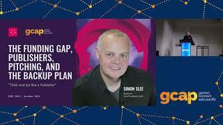 The Funding Gap, Publishers, Pitching, and the Backup Plan - GCAP 2024