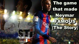 The game that made Neymar famous | The Story | HD